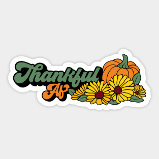 Thankful Af - Thanksgiving Funny Quotes Sticker